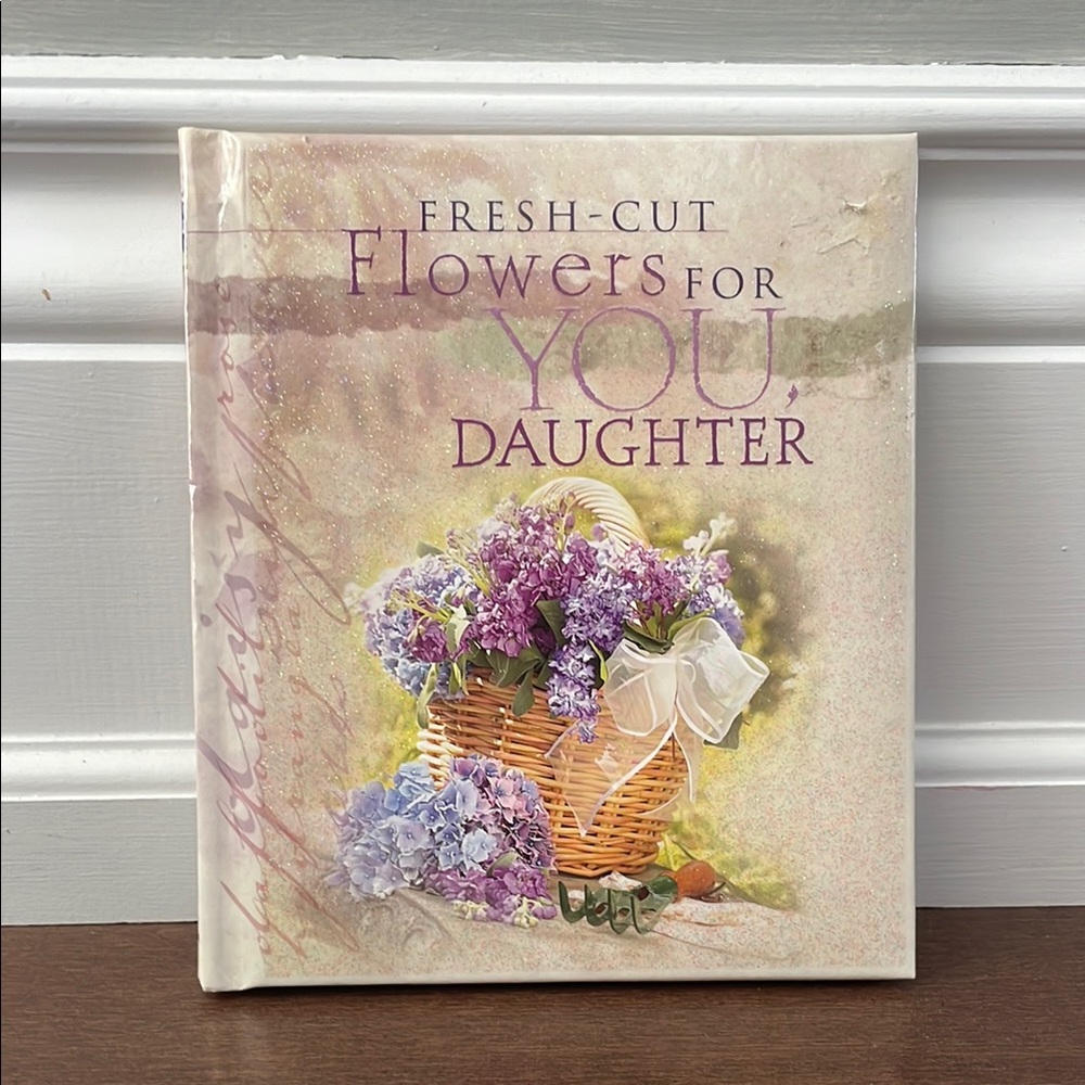 Fresh-Cut Flowers for You, Daughter Book